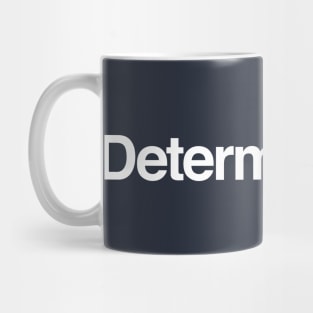 Determination. Mug